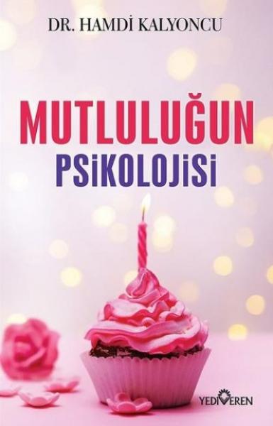 Mutluluğun Psikolojisi Hamdi Kalyoncu