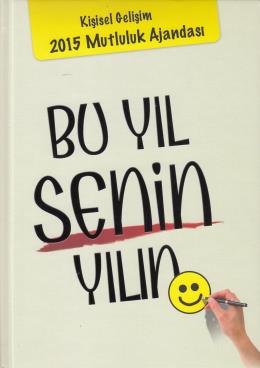 Mutluluk Ajandası 2015 Bu Yıl Senin Yılın