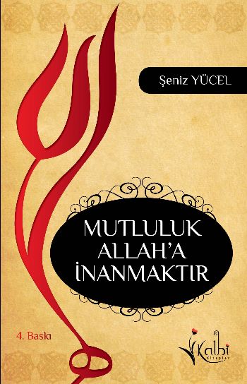 Mutluluk Allah'a İnanmaktır