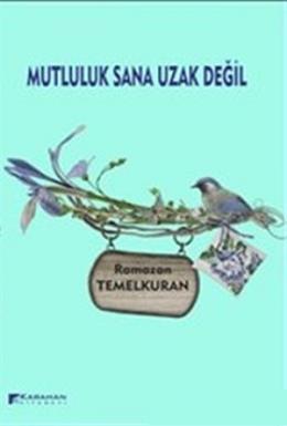 Mutluluk Sana Uzak Değil Ramazan Temelkuran