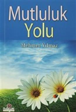 Mutluluk Yolu Mehmet Yılmaz