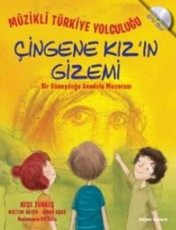 Müzikli Türkiye Yolculuğu-Çingene Kızın Gizemi-Bir Güney Doğu Macerası