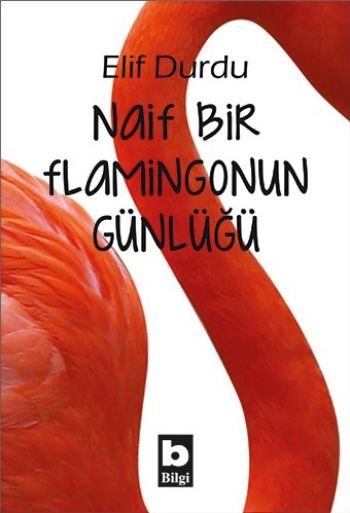 Naif Bir Flamingonun Günlüğü Elif Durdu