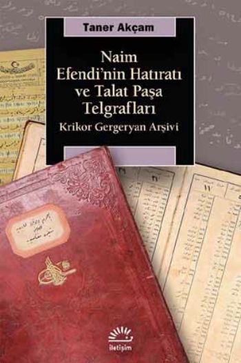 Naim Efendinin Hatıratı ve Talat Paşa Telgrafları Krikor Gergeryan Arşivi