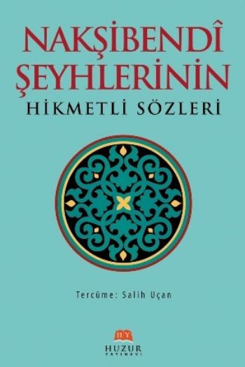 Nakşibendi Şeyhlerinin Hikmetli Sözleri