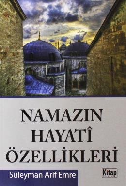 Namazın Hayati Özellikleri