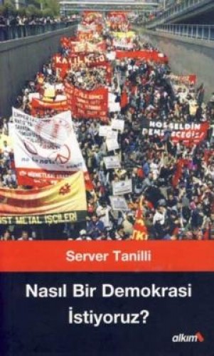 Nasıl Bir Demokrasi İstiyoruz? %17 indirimli Server Tanilli