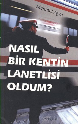 Nasıl Bir Kentin Lanetlisi Oldum