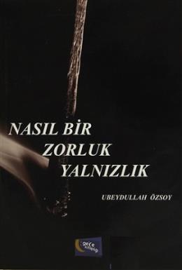 Nasıl Bir Zorluk Yalnızlık