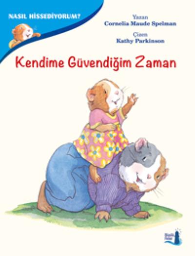 Nasıl Hissediyorum Kendime Güvendiğim Zaman Cornelia Maude Spelman