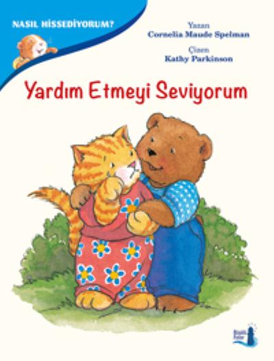 Nasıl Hissediyorum Yardım Etmeyi Seviyorum Cornelia Maude Spelman