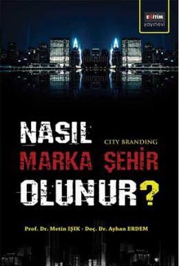 Nasıl Marka Şehir Olunur? Ayhan Erdem