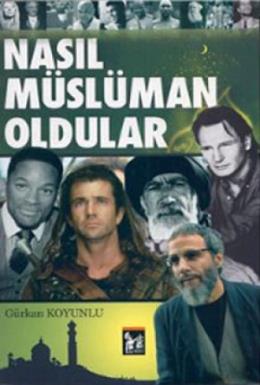 Nasıl Müslüman Oldular %17 indirimli Gürkan Koyunlu