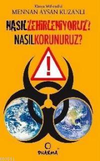 Nasıl Zehirleniyoruz? Nasıl Korunuruz? %17 indirimli Mennan Aysan Kuza