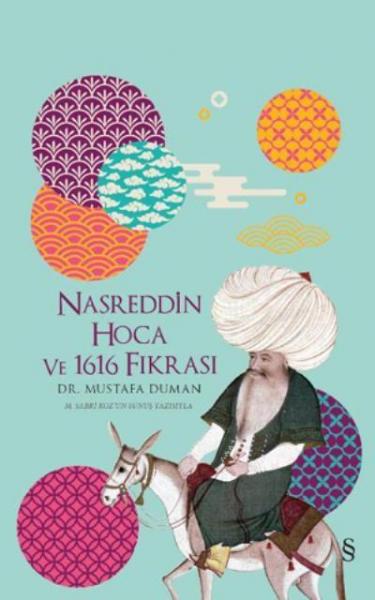 Nasreddin Hoca ve 1616 Fıkrası-M. Sabri Koz’un Sunuş Yazısıyla Mustafa