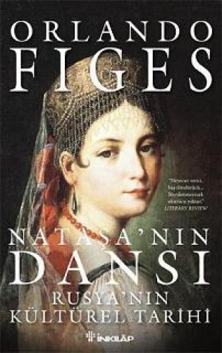 Nataşanın Dansı "Rusyanın Kültürel Tarihi" Orlando Figes