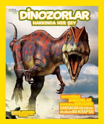 National Geographic Kids Dinozorlar Hakkında Her Şey