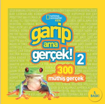 National Geographic Kids-Garip Ama Gerçek 2-300 Müthiş Gerçek