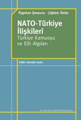Nato Türkiye İlişkileri Türkiye Kamuoyu ve Elit Algıları %17 indirimli