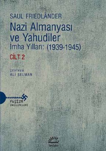 Nazi Almanyası ve Yahudiler İmha Yılları 1939-1945 Cilt 2
