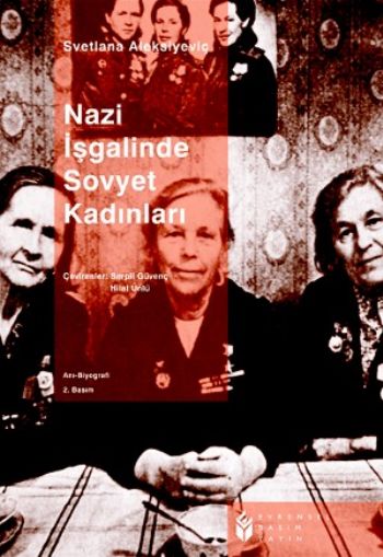 Nazı İşgalinde Sovyet Kadınlar %17 indirimli Svetlana Aleksiyeviç