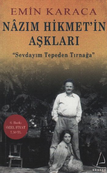 Nazım Hikmet'in Aşkları "Sevdayım Tepeden Tırnağa"