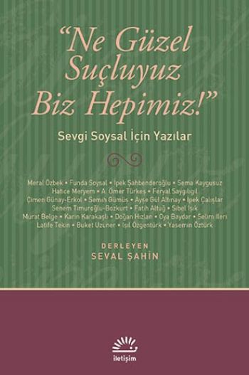 Ne Güzel Suçluyuz Biz Hepimiz! Sevgi Sosyal İçin Yazılar