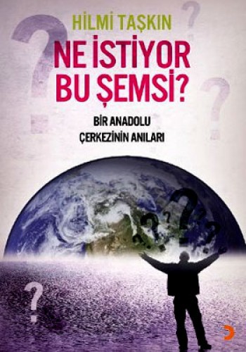 Ne İstiyor Bu Şemsi