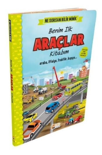 Ne Sorsan Bilir Minik-Benim İlk Araçlar Kİtabım