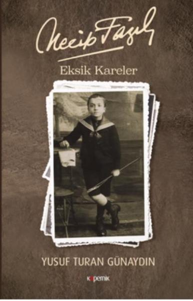 Necip Fazıl- Eksik Kareler