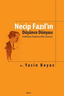 Necip Fazıl’ın Düşünce Dünyası