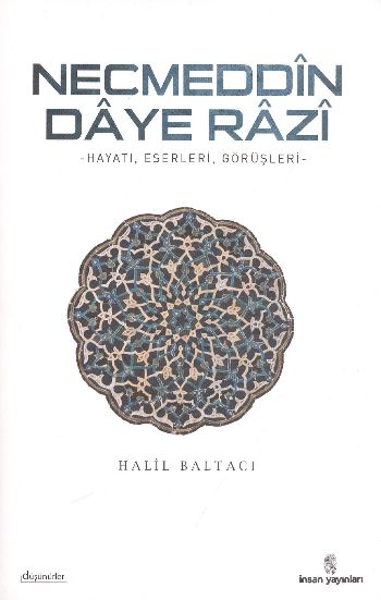 Necmeddin Daye Razi (Hayatı, Eserleri, Görüşleri)