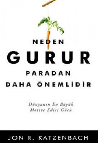 Neden Gurur Paradan Daha Önemlidir? Jon R. Katzenbach