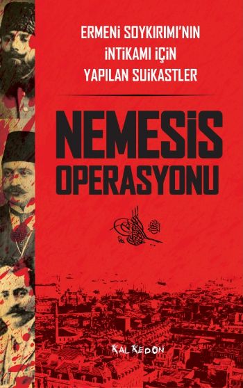 Nemesis Operasyonu-Ermeni Soykırımının İntikamı İçin Yapılan Suikastler