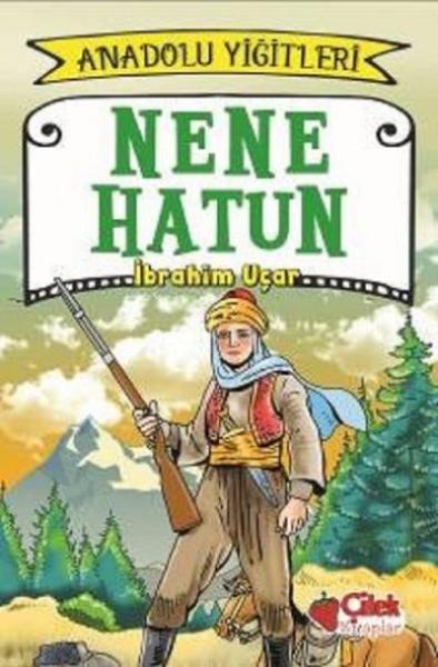 Nene Hatun - Anadolu Yiğitleri 3 İbrahim Uçar