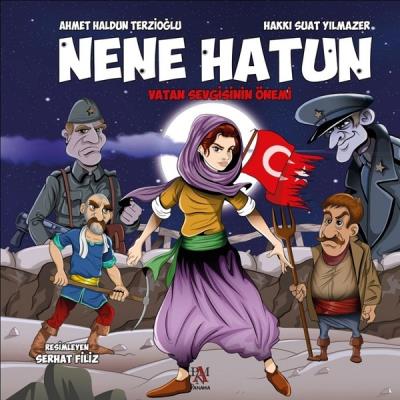 Nene Hatun-Vatan Sevgisinin Önemi