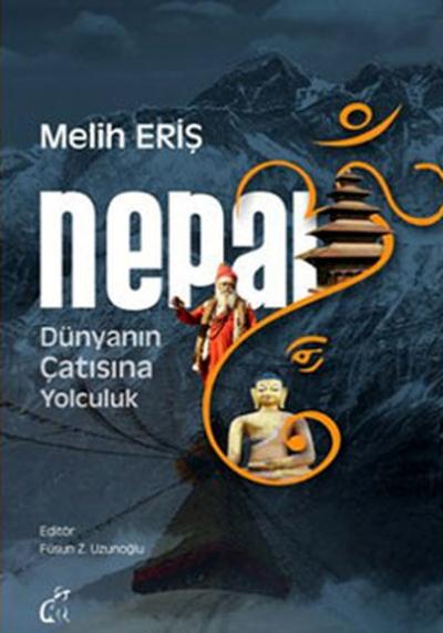 Nepal Gezi Rehberi-Dünyanın Çatısına Yolculuk