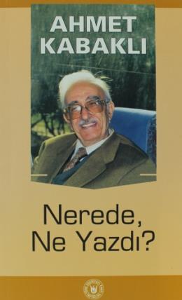 Nerede,Ne Yazdı? %17 indirimli Ahmet Kabaklı