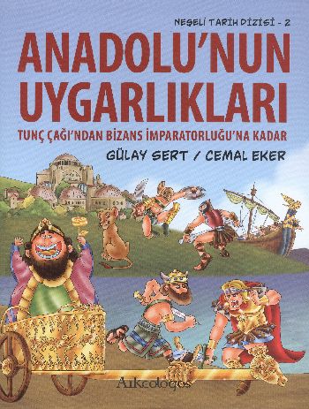 Neşeli Tarih Dizisi 2 Anadolunun Uygarlıkları