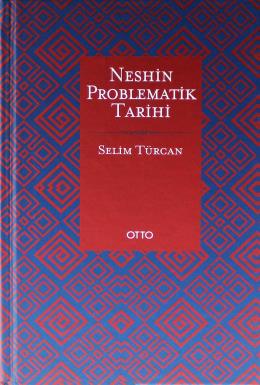 Neshin Problematik Tarihi (Ciltli)