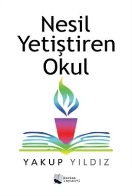 Nesil Yetiştiren Okul Yakup Yıldız