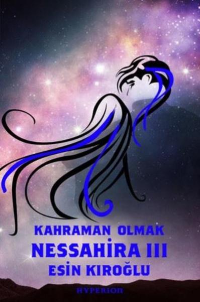 Kahraman olmak Nessahira 3