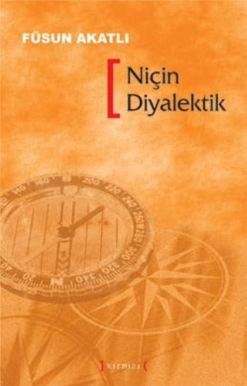 Niçin Diyalektik %17 indirimli Füsun Akatlı