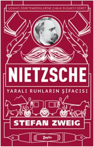 Nietzsche: Yaralı Ruhların Şifacısı Stefan Zweig