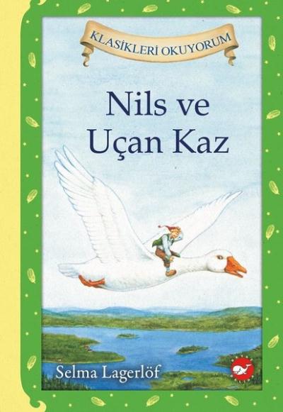 Klasikleri Okuyorum- Nils Ve Uçan Kaz