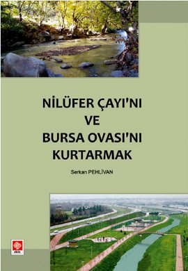 Nilüfer Çayı’nı ve Bursa Ovası’nı Kurtarmak