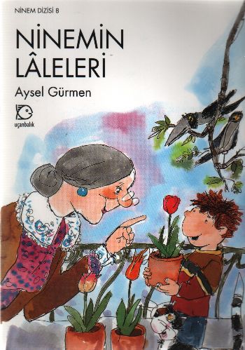 Ninem Dizisi-08: Ninemin Laleleri