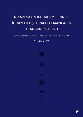 Niyazi Sayının Taksimlerinde İcrayı Oluşturan Elemanların Transkripsiyonu