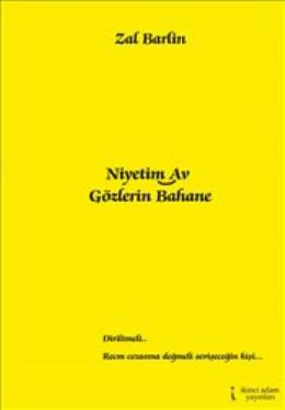 Niyetim Av Gözlerin Bahane Zal Barlin