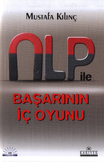 NLP ile Başarının İç Oyunu %17 indirimli Mustafa Kılınç